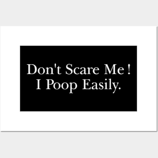 Don't Scare Me I Poop Easily T-shirt Funny Meme Posters and Art